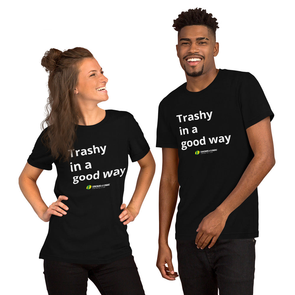 Trashy in a Good Way - t-shirt