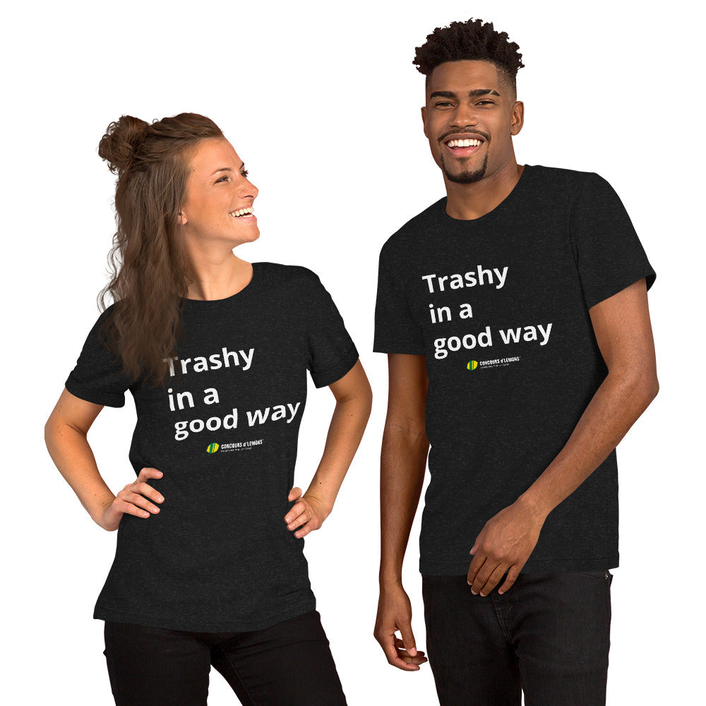 Trashy in a Good Way - t-shirt