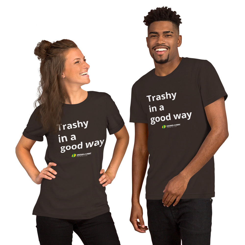 Trashy in a Good Way - t-shirt