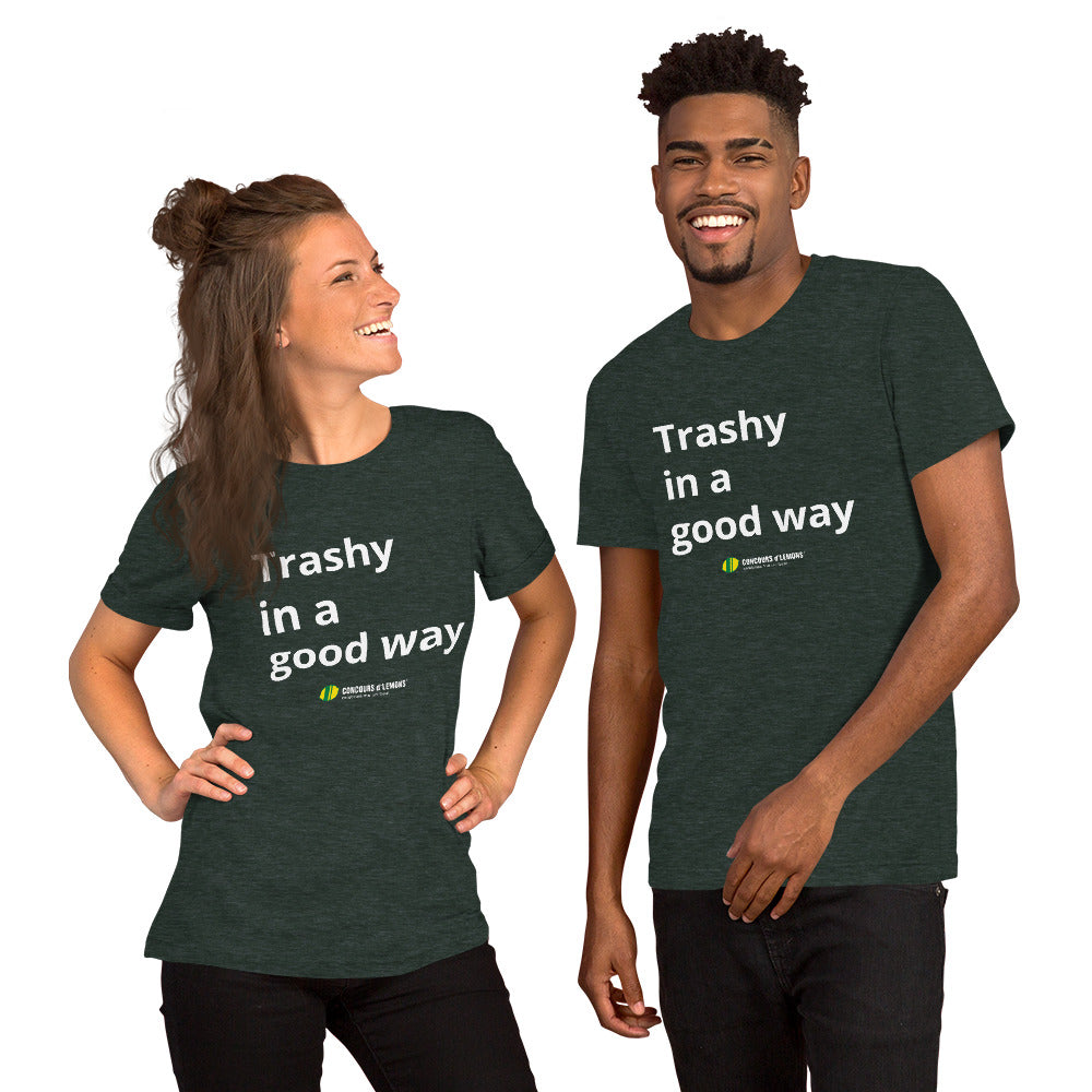 Trashy in a Good Way - t-shirt