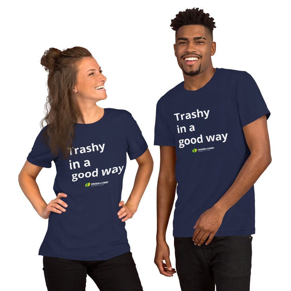 Trashy in a Good Way - t-shirt