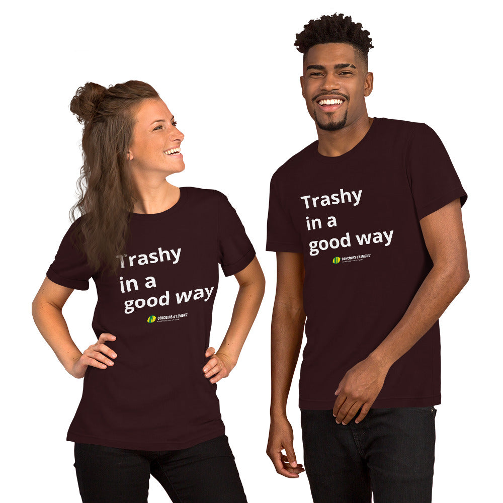 Trashy in a Good Way - t-shirt